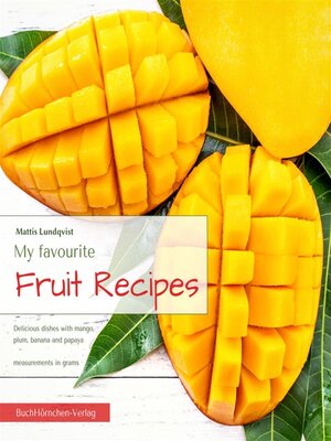 cover image of My favourite Fruit Recipes